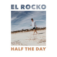 Half the Day_El Rocko,Chase Waller