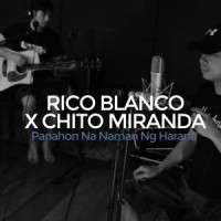 Panahon Na Naman Ng Harana_Rico Blanco,Chito Miranda