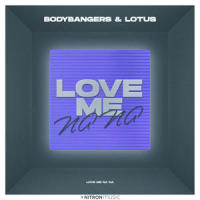 Love Me Na Na_Bodybangers,Lotus