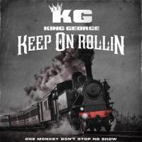 Keep On Rollin_King George