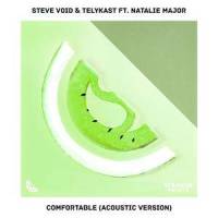 Comfortable(feat. Natalie Major)_Steve Void,TELYKast,Natalie Major