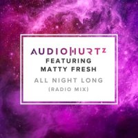 All Night Long_Audiohurtz,Matty Fresh