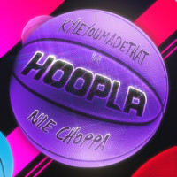 Hoopla_KyleYouMadeThat,NLE Choppa