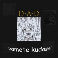 Yamete Kudasai_D-A-D