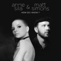 How Do I Know ?_Anne Sila,Matt Simons