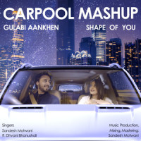 Shape of You / Gulabi Aankhen_Sandesh Motwani,Dhvani Bhanushali