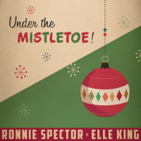Under the Mistletoe!_Elle King,Ronnie Spector