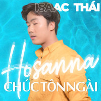 Hosanna Chúc Tôn Ngài_Isaac Thái