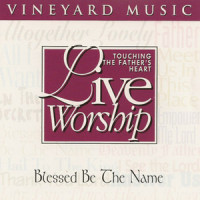 Blessed Be the Name_Andy Park,Vineyard Music