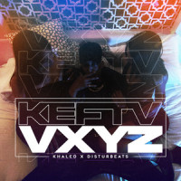Keftv Vxyz_Khaled,Disturbeats