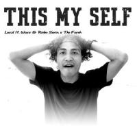THIS MY SELF (feat. WAXX, Ricko Serin & THE FARCH)_Laxzl,Waxx,Ricko Serin,THE FARCH