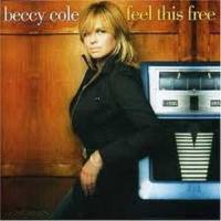 To Feel this Free_Beccy Cole