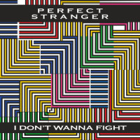 I Don't Wanna Fight_Peter Goalby,Perfect Stranger