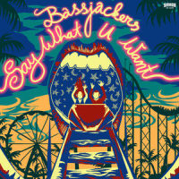 Say What U Want_Bassjackers