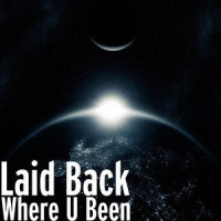 Where U Been_Laid Back