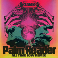 Palm Reader_Dreamers,Big Boi,UPSAHL,All Time Low