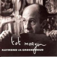 Alles Vergeten_Raymond Van Het Groenewoud
