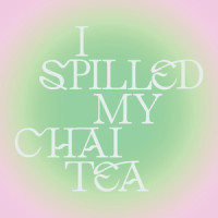 I Spilled My Chai Tea_Tishmal,Christian Medice,Rachel Munoa Brockbank