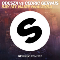 Say My Name(feat. Zyra)_Odesza,Cedric Gervais,Zyra