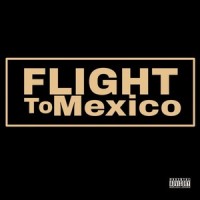 Flight to Mexico_Renizance,Dizzy Wright,The Stoners Circle
