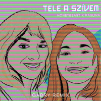 Tele a szívem_Honeybeast,Paulina