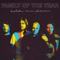 Hold Me Down_Family Of The Year