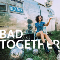 Bad Together_Riley Roth