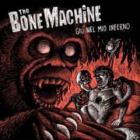 Giù nel mio inferno_The Bone Machine