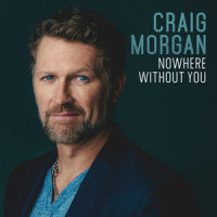 Nowhere Without You_Craig Morgan