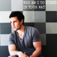 Who Am I to Stand in Your Way_Chester See