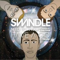 Need To Know_Swindle,Toddla T,Sam Frank