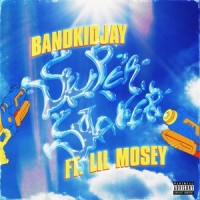 Super Soaker_Bandkidjay,Lil Mosey