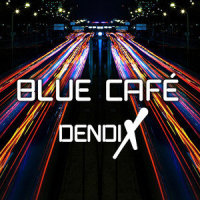 DENDIX_Blue Cafe
