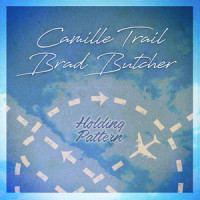 Holding Pattern_Camille Trail,Brad Butcher