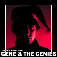 Tell Santa to Bring Snow_Gene,The Genies