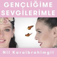 Gençliğime Sevgilerimle (Kelebeğin Hayat Sırları)_Nil Karaibrahimgil