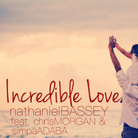 Incredible Love(feat. Chris Morgan & Simpa Adaba)_Nathaniel Bassey,Chris Morgan,Simpa Adaba