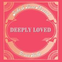 Deeply Loved_John & Ross,Grace Kelly