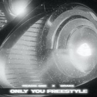 Only You Freestyle_Headie One,Drake