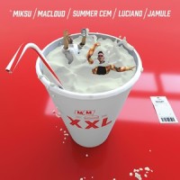 XXL_Miksu / Macloud,Summer Cem,Luciano,Jamule