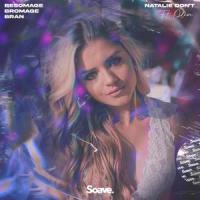 Natalie Don't_Besomage,Bran,Bromage,RAYE,John Blanda,John Hill,Olive