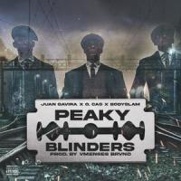 Peaky Blinders (feat. VMENSESBRVND)_Juan Gavira,O. Cas,Bodyslam,VMENSESBRVND