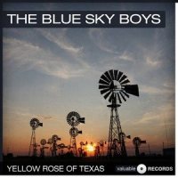 Yellow Rose of Texas_The Blue Sky Boys