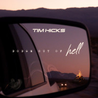 Dodge Out Of Hell_Tim Hicks