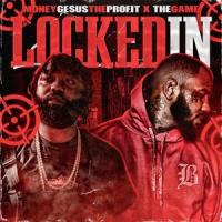 Locked In(feat. The Game)_Money Gesus The Profit,The Game