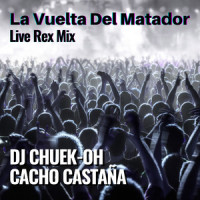 La Vuelta Del Matador_Dj Chuek-oh,Cacho Castaña
