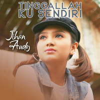 Tinggalah Ku Sendiri_Jihan Audy,Yuke NS