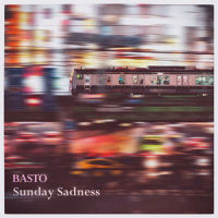 Sunday Sadness_Basto