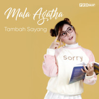Tambah Sayang_Mala Agatha