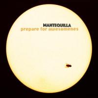 Prepare for Awesomeness_Mantequilla